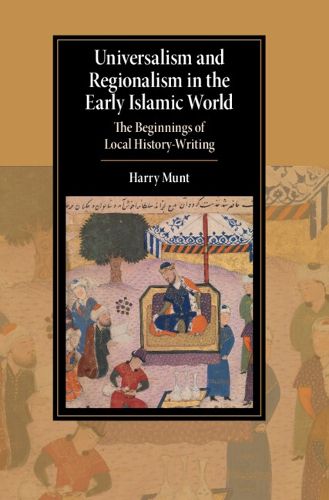 Cover image for Universalism and Regionalism in the Early Islamic World