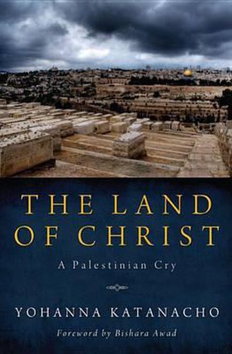 Cover image for The Land of Christ: A Palestinian Cry