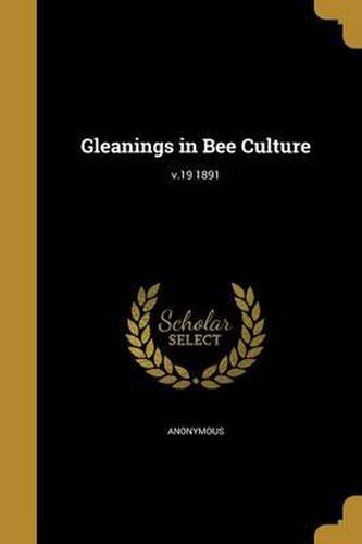 Cover image for Gleanings in Bee Culture; V.19 1891