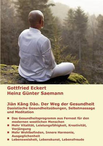 Cover image for Jian K&#257;ng Dao. Der Weg der Gesundheit: Daoistische Gesundheitsubungen, Selbstmassage und Meditation