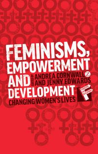 Cover image for Feminisms, Empowerment and Development: Changing Womens Lives