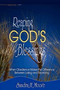 Cover image for Reaping God's Blessings: When Obedience Makes the Difference