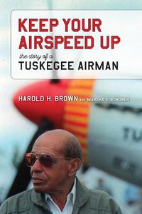 Cover image for Keep Your Airspeed Up: The Story of a Tuskegee Airman