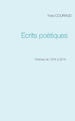 Cover image for Ecrits poetiques: 1974-2019