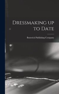 Cover image for Dressmaking up to Date