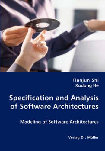 Cover image for Specification and Analysis of Software Architectures