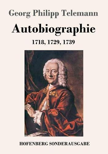 Autobiographie: 1718, 1729, 1739