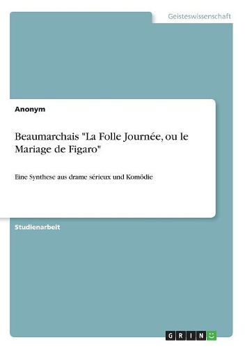 Beaumarchais "La Folle Journee, ou le Mariage de Figaro"