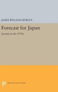 Cover image for Forecast for Japan: Security in the 1970's