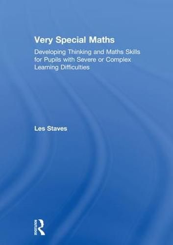 Cover image for Very Special Maths: Developing Thinking and Maths Skills for Pupils with Severe or Complex Learning Difficulties