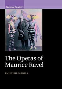 Cover image for The Operas of Maurice Ravel