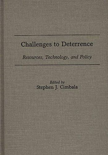 Challenges to Deterrence: Resources, Technology, and Policy