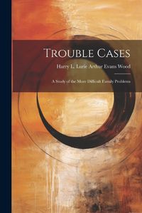 Cover image for Trouble Cases