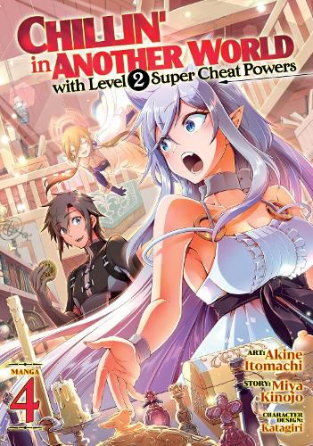 Cover image for Chillin' in Another World with Level 2 Super Cheat Powers (Manga) Vol. 4