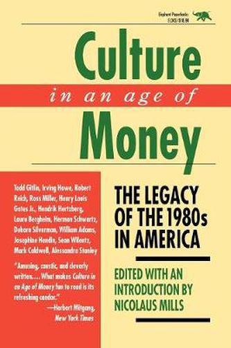 Cover image for Culture in an Age of Money: The Legacy of the 1980s in America