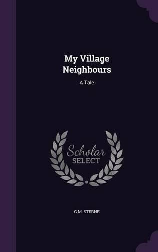 Cover image for My Village Neighbours: A Tale