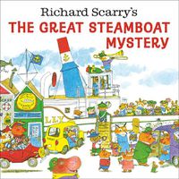 Cover image for Richard Scarry's The Great Steamboat Mystery