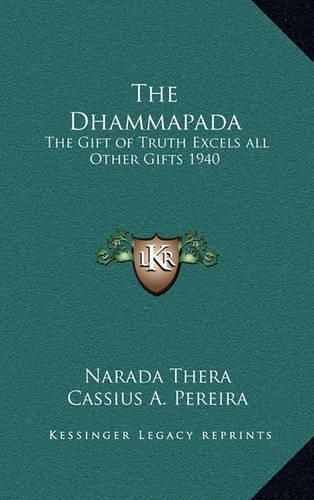 Cover image for The Dhammapada: The Gift of Truth Excels All Other Gifts 1940