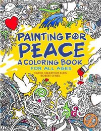 Cover image for Painting for Peace - A Coloring Book For All Ages: A Coloring Book For All Ages