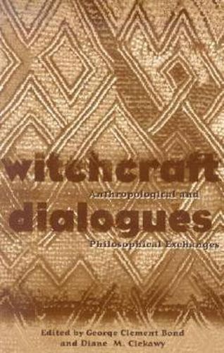 Cover image for Witchcraft Dialogues: Anthropological and Philosophical Exchanges