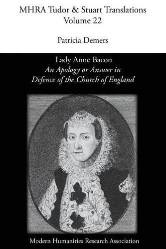 'An Apology or Answer in Defence of The Church Of England': Lady Anne Bacon's Translation of Bishop John Jewel's 'Apologia Ecclesiae Anglicanae