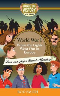 Cover image for World War 1: When the lights went out in Europe, Liam and Aoife's story