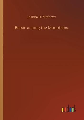 Cover image for Bessie among the Mountains