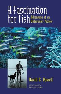 Cover image for A Fascination for Fish: Adventures of an Underwater Pioneer