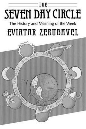Cover image for The Seven Day Circle: History and Meaning of the Week