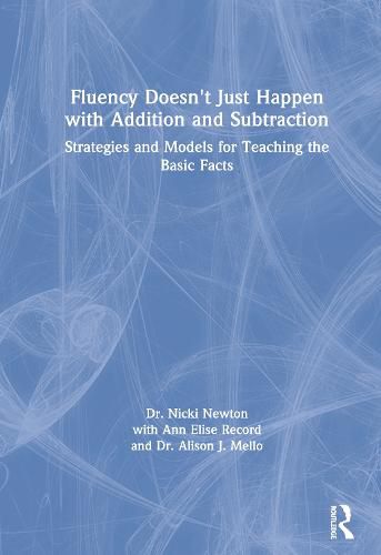 Fluency Doesn't Just Happen with Addition and Subtraction: Strategies and Models for Teaching the Basic Facts