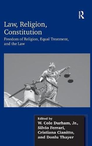 Cover image for Law, Religion, Constitution: Freedom of Religion, Equal Treatment, and the Law