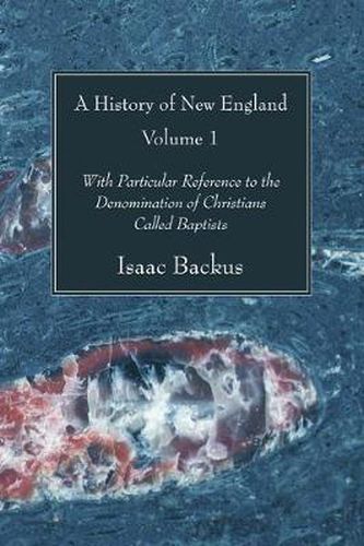 Cover image for A History of New England, 2 Volumes: With Particular Reference to the Denomination of Christians Called Baptists