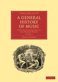 Cover image for A General History of Music: From the Earliest Ages to the Present Period