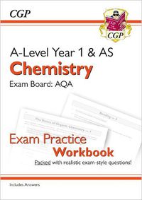 Cover image for A-Level Chemistry: AQA Year 1 & AS Exam Practice Workbook - includes Answers