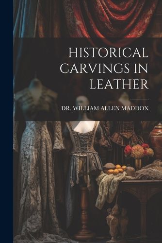 Cover image for Historical Carvings in Leather