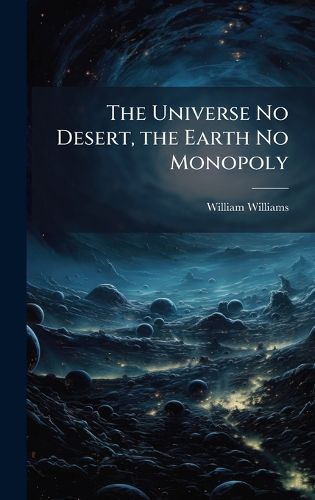 Cover image for The Universe No Desert, the Earth No Monopoly