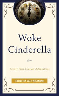 Cover image for Woke Cinderella: Twenty-First-Century Adaptations