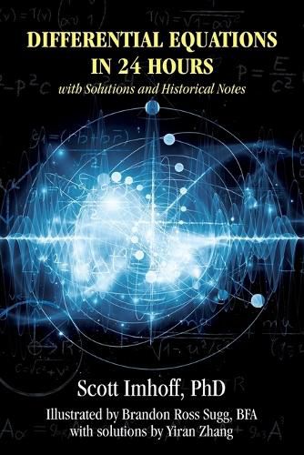 Cover image for Differential Equations in 24 Hours: with Solutions and Historical Notes