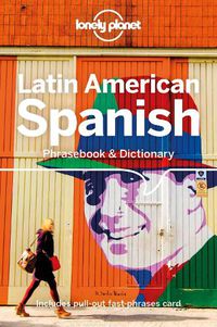 Cover image for Lonely Planet Latin American Spanish Phrasebook & Dictionary
