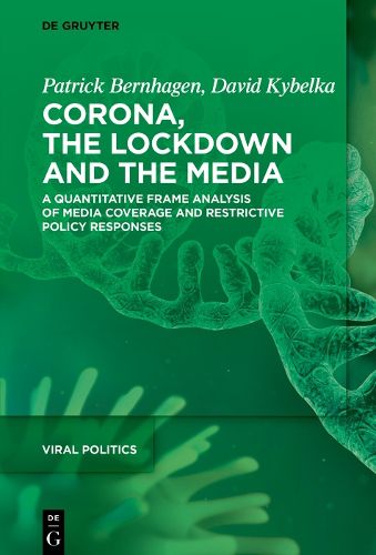 Cover image for Corona, the Lockdown and the Media: A Quantitative Frame Analysis of Media Coverage and Restrictive Policy Responses