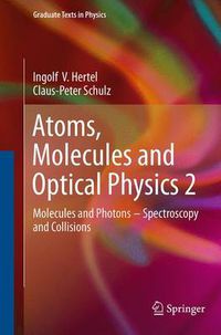 Cover image for Atoms, Molecules and Optical Physics 2: Molecules and Photons - Spectroscopy and Collisions