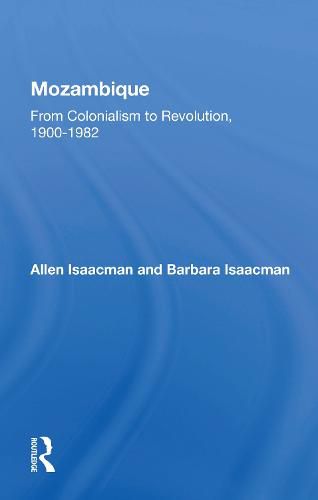 Mozambique: From Colonialism to Revolution, 1900-1982