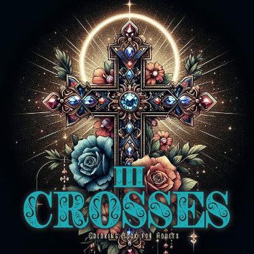 Cover image for Crosses Coloring Book for Adults 3