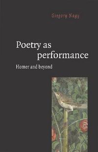 Cover image for Poetry as Performance: Homer and Beyond