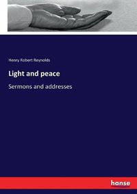 Cover image for Light and peace: Sermons and addresses