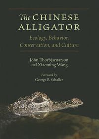 Cover image for The Chinese Alligator: Ecology, Behavior, Conservation, and Culture