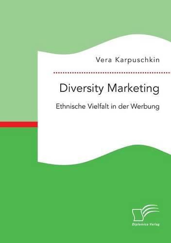 Cover image for Diversity Marketing: Ethnische Vielfalt in der Werbung