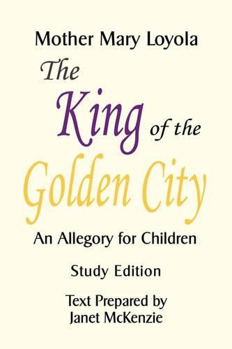 Cover image for The King of the Golden City, an Allegory for Children