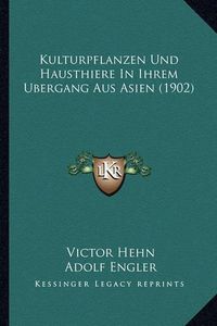 Cover image for Kulturpflanzen Und Hausthiere in Ihrem Ubergang Aus Asien (1902)