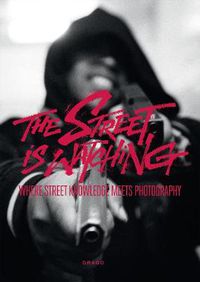 Cover image for The Street Is Watching: Where Street Knowledge Meets Photography